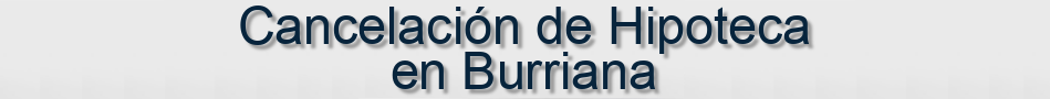 Cancelación de Hipoteca en Burriana