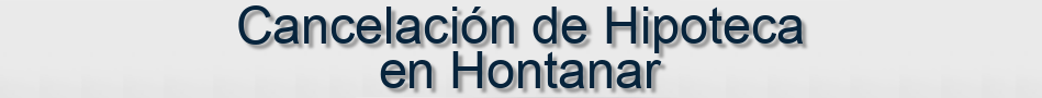Cancelación de Hipoteca en Hontanar