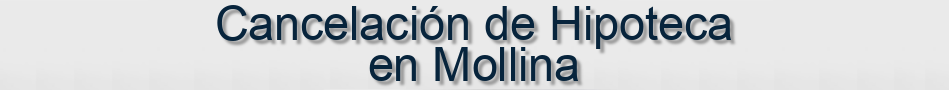 Cancelación de Hipoteca en Mollina