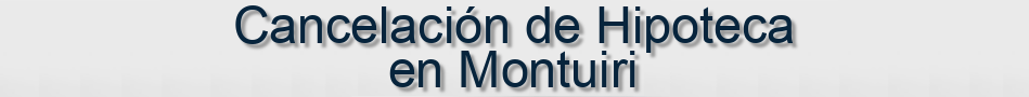 Cancelación de Hipoteca en Montuiri