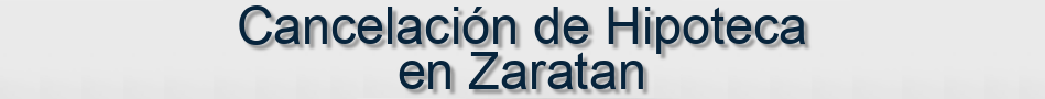Cancelación de Hipoteca en Zaratan